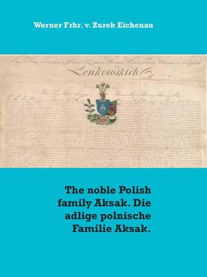 cover image of The noble Polish family Aksak. Die adlige polnische Familie Aksak.